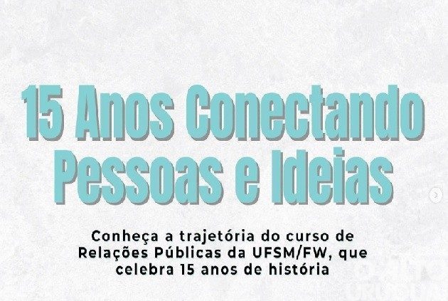 Curso de Relações Públicas da UFSM/FW celebra 15 anos