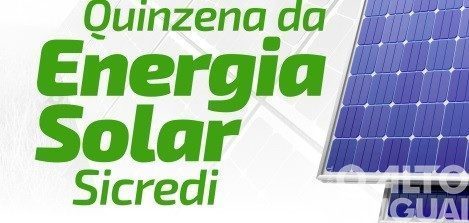Sicredi promove a Quinzena da Energia Solar 