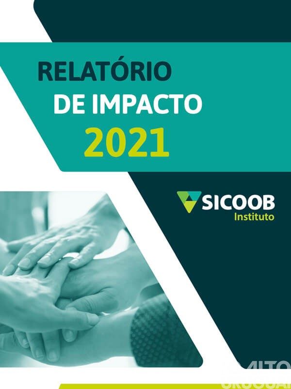 Instituto Sicoob divulga o Relatório de Impacto 2021