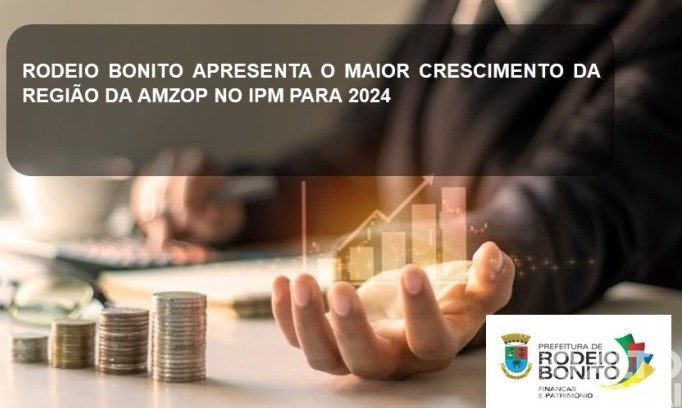 Rodeio Bonito apresenta o maior crescimento da região da AMZOP no IPM para 2024