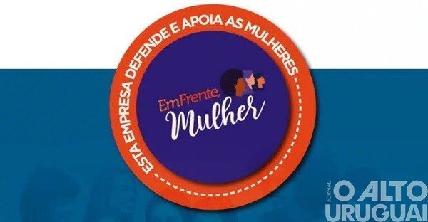 Inscrição para obtenção do selo “Emfrente, mulher” acontece no mês de março