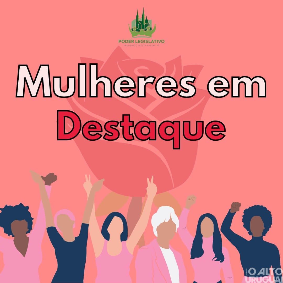 Poder Legislativo de FW lança campanha “Mulheres em Destaque”