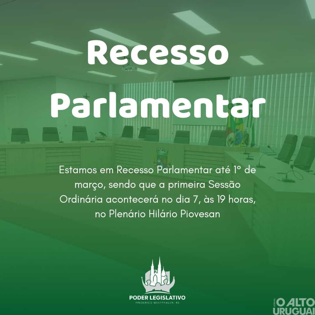 O que muda nos trabalhos da Câmara de FW durante o Recesso Parlamentar?