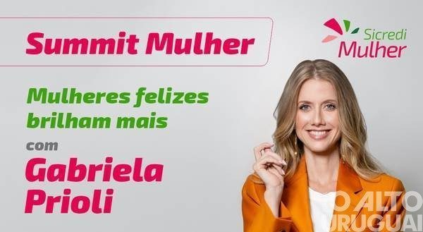 Encerramento do Sicredi Mulher terá a participação de Gabriela Prioli